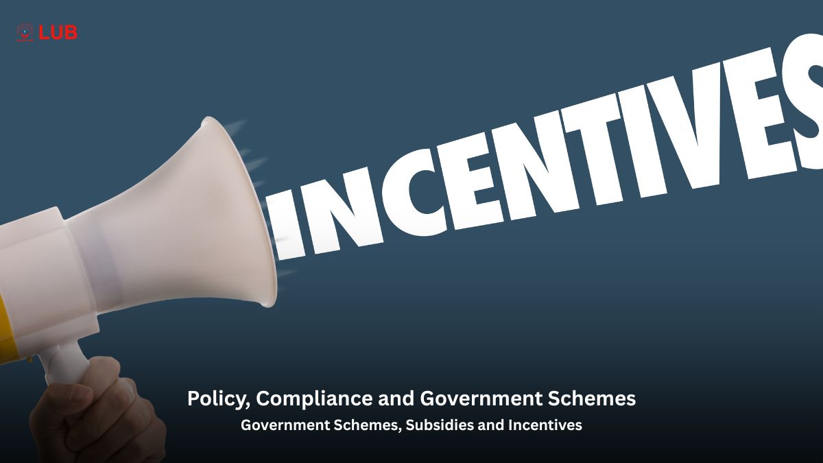 Govt. Schemes, Subsidies & Incentives